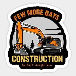 Few More Days Construction For Men Dad Construction Worker Sticker